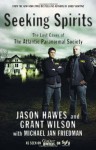Seeking Spirits: The Lost Cases of The Atlantic Paranormal Society - Jason Hawes, Michael Jan Friedman, Grant Wilson