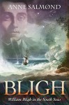 BLIGH: William Bligh in the South Seas - Anne Salmond