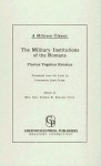 The Military Institutions Of The Romans (Military Classics) - Flavius Vegetius Renatus