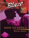 Mine To Entice (Harlequin Blaze #119) - Karen Anders