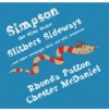 Simpson, the slimy snake, slithers sideways - Rhonda Patton, Jodi Desautels, Chester McDaniel