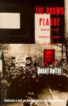 The Brown Plague: Travels in Late Weimar and Early Nazi Germany - Daniel Guérin, Robert Schwartzwald