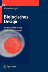 Biologisches Design: Systematischer Katalog Fur Bionisches Gestalten - Werner Nachtigall