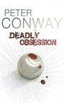 Deadly Obsession - Peter Conway