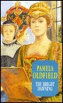 The Bright Dawning - Pamela Oldfield, Pamela Cldfield