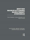 British Manufacturing Overseas - David Shepherd, Aubrey Silberston, Roger Strange