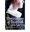 Mary Queen Of Scotland And The Isles - Margaret George