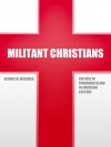 Militant Christians - George M. Marsden