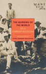 The Burning of the World: A Memoir of 1914 - Béla Zombory-Moldován, Peter Zombory-Moldovan