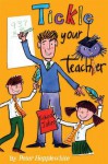 Tickle Your Teacher: Bumper Book Of School Jokes - Peter Hepplewhite