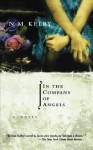 In the Company of Angels: A Novel - N.M. Kelby