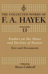 Studies on the Abuse and Decline of Reason: Text and Documents - Friedrich Hayek, Bruce Caldwell