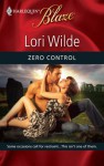 Zero Control (Harlequin Blaze #506) - Lori Wilde