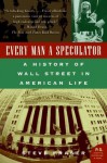 Every Man a Speculator: A History of Wall Street in American Life (P.S.) - Steve Fraser