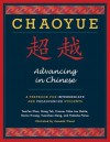 Chaoyue: Advancing in Chinese: A Textbook for Intermediate and Preadvanced Students - Yea-Fen Chen, Yuanchao Meng, Amanda Wood, Mei-Ju Hwang