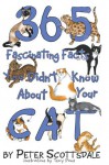 365 Fascinating Facts You Didn't Know About Your Cat - Peter Scottsdale