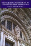 The Victoria and Albert Museum: A Bibliography and Exhibition Chronology, 1852-1996 - Elizabeth James