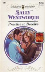 Practise to Deceive - Sally Wentworth