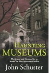 Haunting Museums - John Schuster