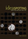 IdeaSpotting: How to Find Your Next Great Idea - Sam Harrison