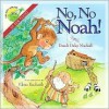 No, No, Noah! - Dandi Daley Mackall