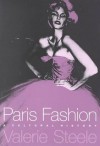 Paris Fashion: A Cultural History - Valerie Steele