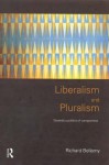 Liberalism and Pluralism: Towards a Politics of Compromise - Richard Bellamy