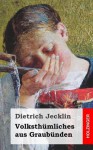 Volksthumliches Aus Graubunden - William Jones Jr., Dietrich Jecklin