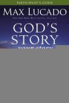 God's Story, Your Story: When His Becomes Yours [With God's Story, Your Story Participant's Guide] - Max Lucado, Kevin and Sherry Harney