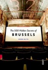 The 500 Hidden Secrets of Brussels - Derek Blyth