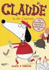 Claude in the Country - Alex T. Smith