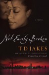 Not Easily Broken - T.D. Jakes