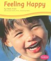 Feeling Happy - Helen Frost, Gail Saunders-Smith, Erik Willcutt