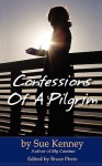 Confessions of a Pilgrim - Sue Kenney