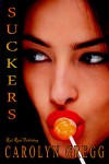 Suckers - Carolyn Gregg