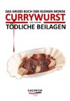 CURRYWURST UND ANDERE TÖDLICHE BEILAGEN (German Edition) - Elke Pistor