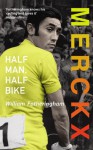 Merckx: Half Man, Half Bike - William Fotheringham, Fotheringham Wi