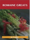 Romaine Greats: Delicious Romaine Recipes, the Top 88 Romaine Recipes - Jo Franks