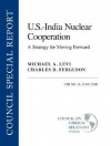 U.S.--India Nuclear Cooperation: A Strategy for Moving Forward - Michael A. Levi