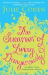 The Summer of Living Dangerously - Julie Cohen