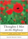 Thoughts I Met on the Highway: Create the Life You Want, a Hampton Roads Collection - Ralph Waldo Trine, Mina Parker