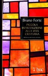 Piccola introduzione alla vita cristiana (Italian Edition) - Bruno Forte