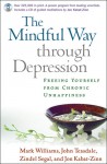 The Mindful Way through Depression: Freeing Yourself from Chronic Unhappiness - Mark Williams, Jon Kabat-Zinn, John D. Teasdale, Zindel V. Segal