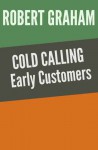 Cold Calling Early Customers - Robert Graham