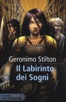 Il labirinto dei sogni. Cavalieri del Regno della Fantasia - Geronimo Stilton, D. Barozzi