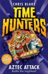 Aztec Attack (Time Hunters, Book 12) - Chris Blake