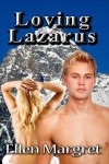 Loving Lazarus - Ellen Margret