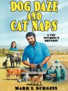 Dog Daze and Cat Naps: A Vet Student's Odyssey - Mark E. Burgess