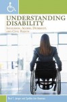 Understanding Disability: Inclusion, Access, Diversity, and Civil Rights - Paul T. Jaeger, Cynthia Ann Bowman