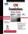 CIW: Foundations Study Guide [With CDROM] - Patrick T. Lane, Emmett Dulaney